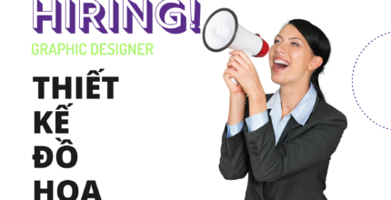 TUYỂN DỤNG THIẾT KẾ ĐỒ HỌA – GRAPHIC DESIGNER